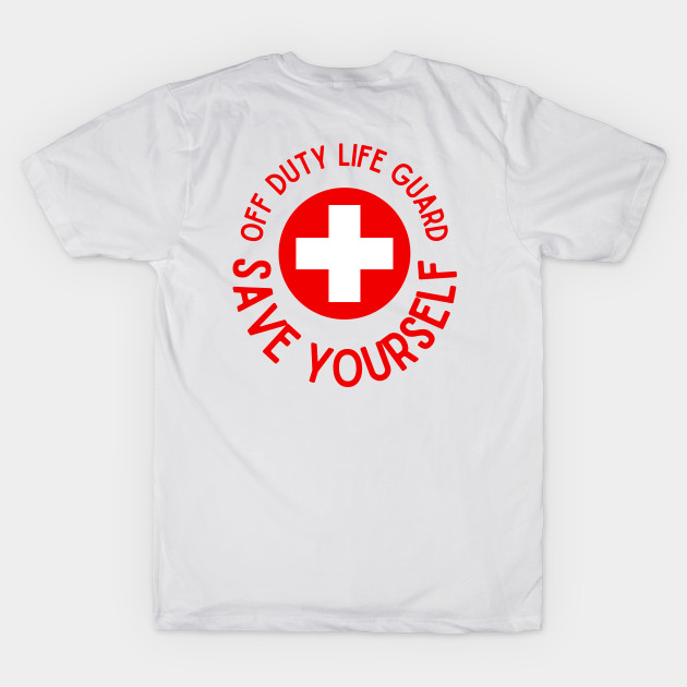 Off Duty Life Guard Save Yourself by Tea Time Shop
